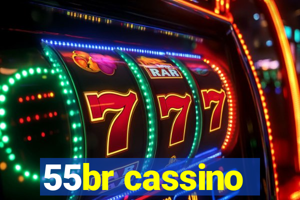 55br cassino